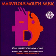 Marvelous Mouth Music: Songs for Speech Therapy and Beyond - Lande, Aubrey, MS, and Wiz, Bob, and Morris, Suzanne Evans, PhD