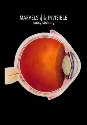 Marvels of the Invisible: Poems (Tupelo Press First / Second Book Award) - Molberg, Jenny