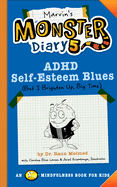 Marvin's Monster Diary 5: ADHD Self-Esteem Blues