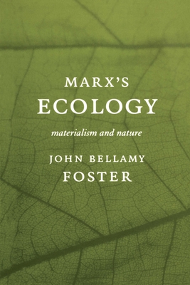 Marx (Tm)S Ecology: Materialism and Nature - Foster, John Bellamy