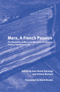 Marx, a French Passion: The Reception of Marx and Marxisms in France's Political-Intellectual Life