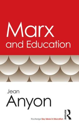 Marx and Education - Anyon, Jean