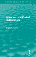 Marx and the End of Orientalism (Routledge Revivals)