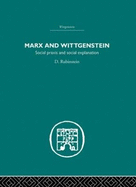 Marx and Wittgenstein: Social Praxis and Social Explanation