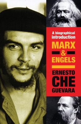 Marx & Engels: A Biographical Introduction - Guevara, Ernesto Che