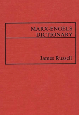 Marx-Engels Dictionary. - Russell, James W