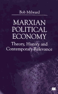 Marxian Political Economy: Theory, History and Contemporary Relevance