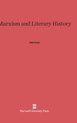Marxism and Literary History - Frow, John, Professor