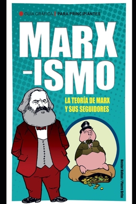 Marxismo: La teora de Marx y sus seguidores - Kohan, Nestor