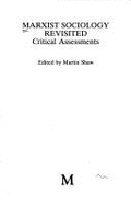 Marxist Sociology Revisited: Critical Assessments
