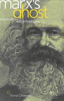 Marx's Ghost: Conversations with Archaeologists - Patterson, Thomas C