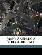 Mary Anerley, a Yorkshire Tale; Volume 3