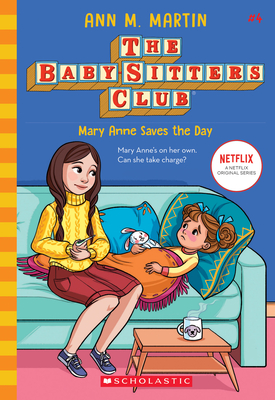 Mary Anne Saves the Day (the Baby-Sitters Club #4): Volume 4 - Martin, Ann M
