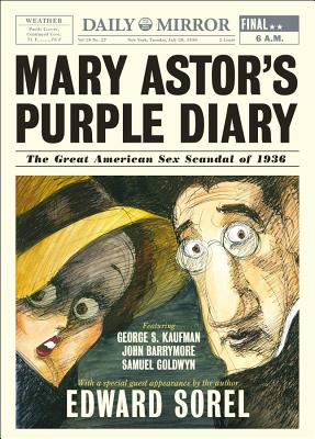 Mary Astor's Purple Diary: The Great American Sex Scandal of 1936 - Sorel, Edward