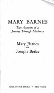 Mary Barnes: Journy Thr - Barnes, Mary, and Berke, Joe