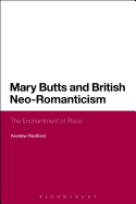 Mary Butts and British Neo-Romanticism: The Enchantment of Place