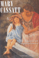 Mary Cassatt: An American Impressionist