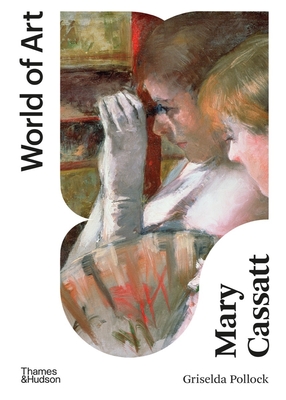 Mary Cassatt: Painter of Modern Women - Pollock, Griselda