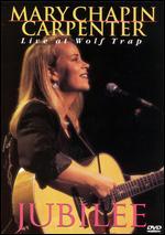 Mary Chapin Carpenter: Jubilee - Live at Wolf Trap