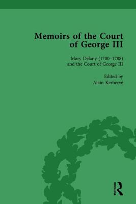 Mary Delany (1700-1788) and the Court of George III: Memoirs of the Court of George III, Volume 2 - Kerherve, Alain (Editor)