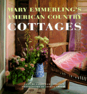 Mary Emmerling's American Country Cottages - Emmerling, Mary E, and Greene, Joshua (Photographer)