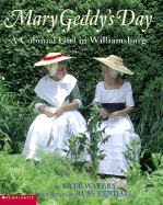 Mary Geddy's Day: A Colonial Girl in Williamsburg - Waters, Kate