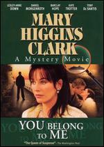 Mary Higgins Clark's You Belong to Me