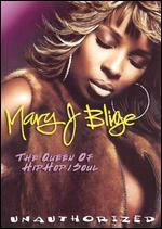 Mary J. Blige: The Queen of Hip Hop/Soul - Unauthorized