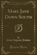 Mary Jane Down South (Classic Reprint)