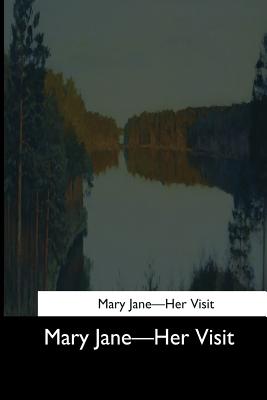 Mary Jane: Her Visit - Judson, Clara Ingram