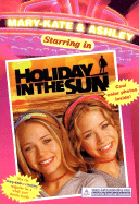 Mary-Kate & Ashley Starring in #4: Holiday in the Sun: (Holiday in the Sun) - Olsen