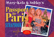 Mary-Kate & Ashley's Passport to Paris Scrapbook - Olsen