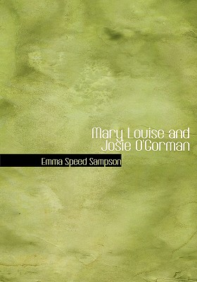 Mary Louise and Josie O'Gorman - Sampson, Emma Speed