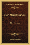 Mary Magnifying God: May Sermons