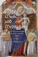 Mary, Music, and Meditation: Sacred Conversations in Post-Tridentine Milan