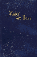 Mary My Hope - Lovasik, Lawrence G, Reverend, S.V.D.