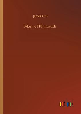 Mary of Plymouth - Otis, James