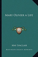 Mary Olivier a Life