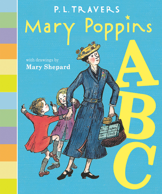 Mary Poppins ABC - Travers, P L, Dr., and Shepard, Mary