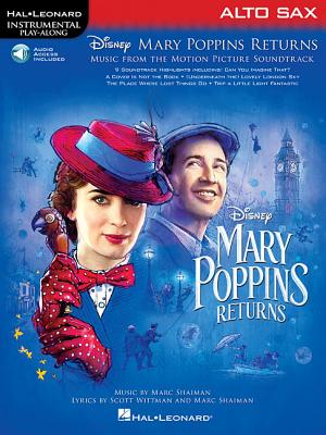 Mary Poppins Returns for Alto Sax: Instrumental Play-Along - from the Motion Picture Soundtrack - Shaiman, Marc (Composer), and Wittman, Scott (Composer)