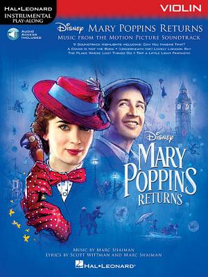 Mary Poppins Returns for Violin: Instrumental Play-Along - from the Motion Picture Soundtrack - Shaiman, Marc (Composer), and Wittman, Scott