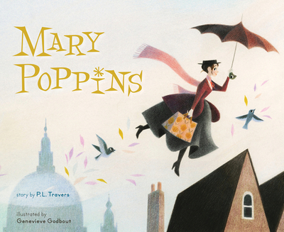 Mary Poppins: The Collectible Picture Book - Travers, P L, Dr.