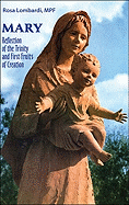 Mary: Reflection of the Trinity, First-Fruits of Creation - Lombardi, Rosa, and O'Connell, Mathew J (Translated by), and Galot, Jean (Preface by)