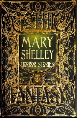 Mary Shelley Horror Stories - Shelley, Mary, and Sampson, Fiona (Foreword by)