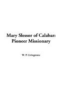 Mary Slessor of Calabar: Pioneer Missionary - Livingstone, W P