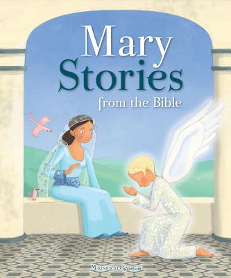 Mary Stories from the Bible - Grossetete, Charlotte