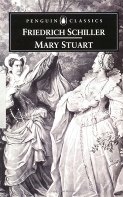 Mary Stuart - Schiller, Friedrich