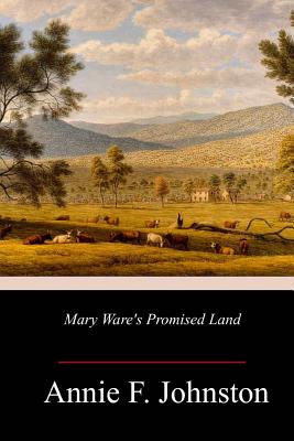 Mary Ware's Promised Land - Johnston, Annie F