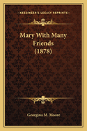 Mary with Many Friends (1878)