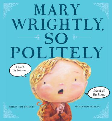 Mary Wrightly, So Politely - Bridges, Shirin Yim